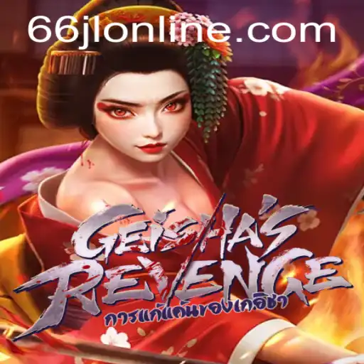 GeishasRevenge: The Thrilling World of 66jl Online