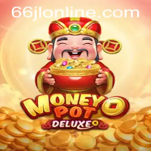 Exploring MoneyPotDELUXE: A Comprehensive Guide to the 66jl Online Sensation
